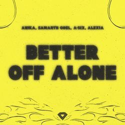 Better Off Alone (Techno Mix)
