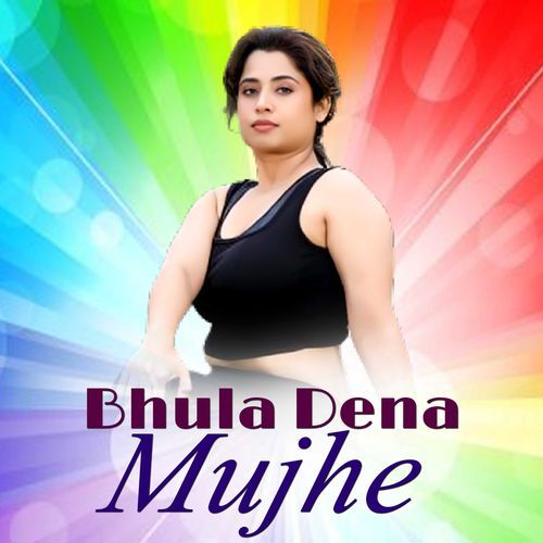 Bhula Dena Mujhe