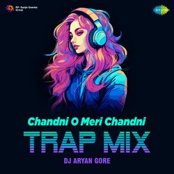 Chandni O Meri Chandni - Trap Mix-Rh4,fj9IBUQ