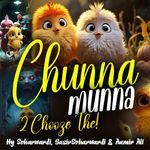 Chunna Munna 2 Chooze The