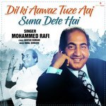 DIL KI AAWAZ TUZE AAJ SUNA DETE HAI