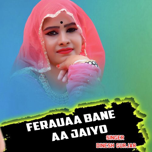 Ferauaa Bane Aa Jaiyo
