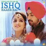 Gallan Pyar Di ("Ishq Haazir Hai")