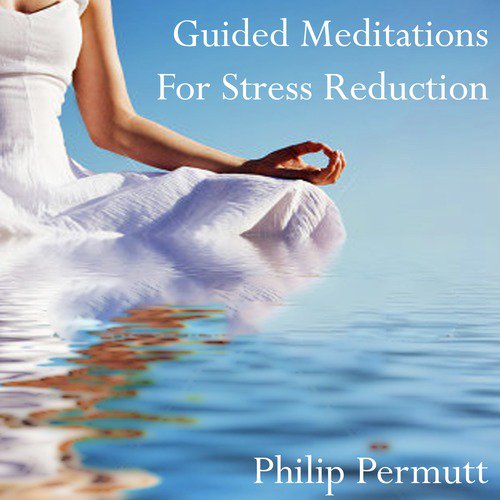 Guided Meditations for Stress Reduction