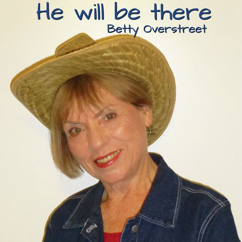 He Will Be There