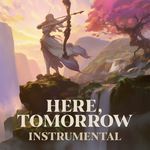 Here, Tomorrow - Instrumental (League of Legends 2025 S2) artwork