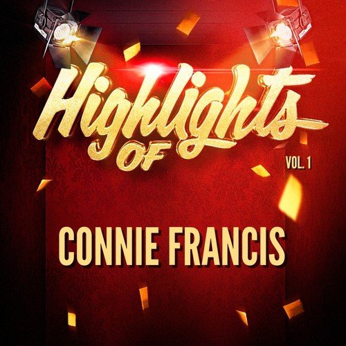 Highlights of Connie Francis, Vol. 1