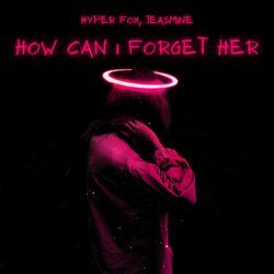 How Can I Forget Her-PCEsayAHBAo