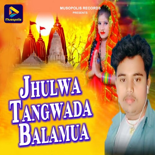 Jhulwa Tangwada Balamua