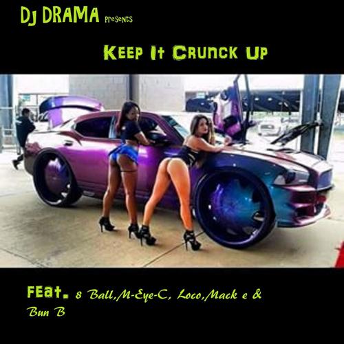 Keep It Crunck Up (feat. 8 Ball, M-Eye-C, Loco, Mack E & Bun B)