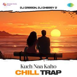 Kuch Naa Kaho - Chill Trap-IyEFZDhhAlo