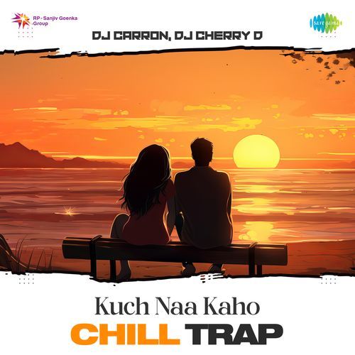 Kuch Naa Kaho - Chill Trap