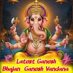 Latest Ganesh Bhajan  Ganesh Vandana