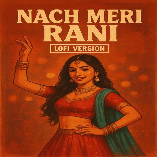 Nach Meri Rani (Lofi Version)