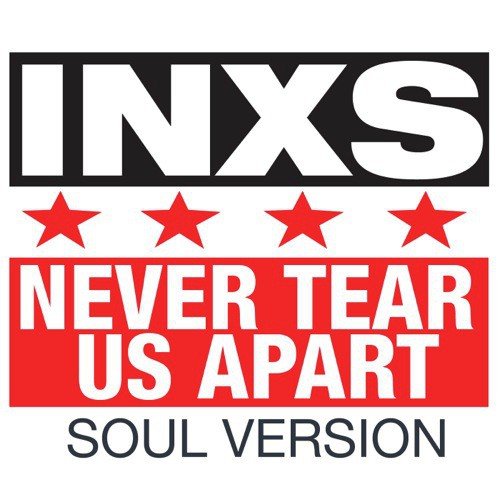 Never Tear Us Apart (Soul Version)