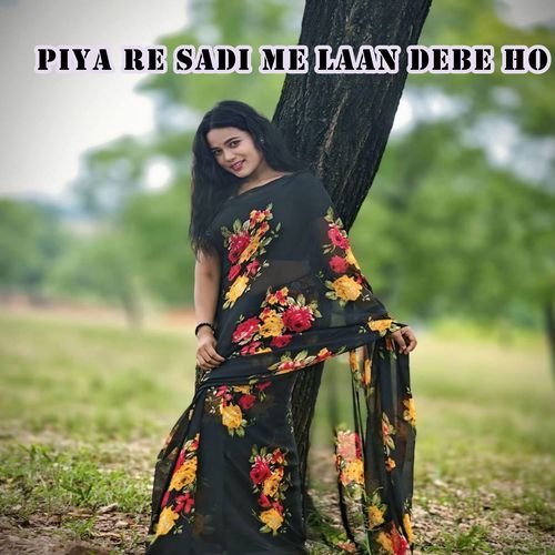 Piya re sadi me laan debe ho