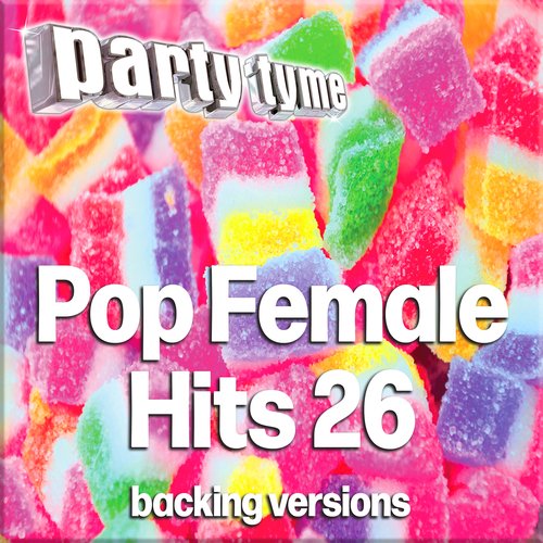 Pop Female Hits 26 - Party Tyme (Backing Versions)