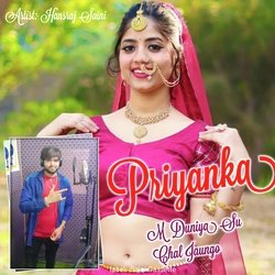 Priyanka M  Duniya Su Chal Jaungo