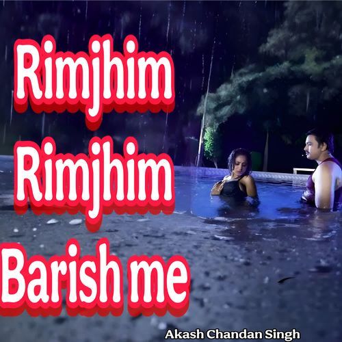 Rimjhim Rimjhim Barish Me