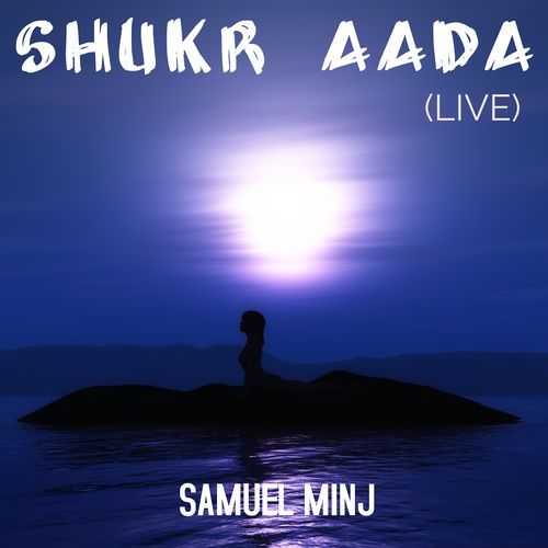 Shukr Aada (Live)