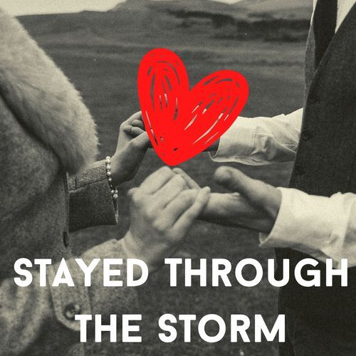 Stayed Through the Storm