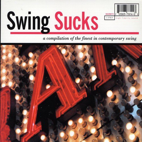 Swing Sucks: A Compilation of the Finest in Contemporary Swing