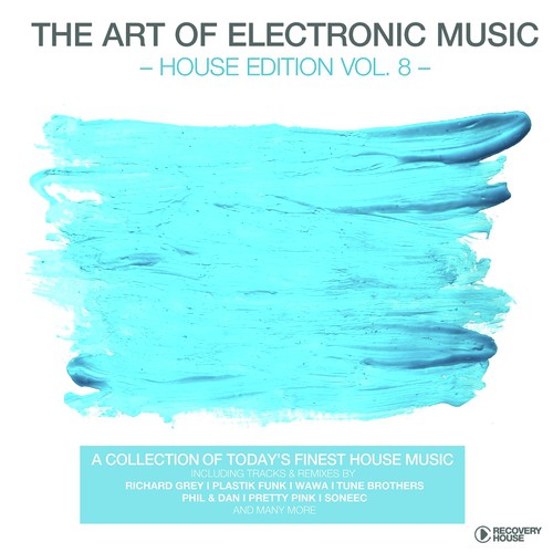 The Art Of Electronic Music - House Edition, Vol. 8