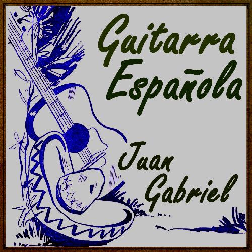 The Spanish Guitar Play Juan Gabriel