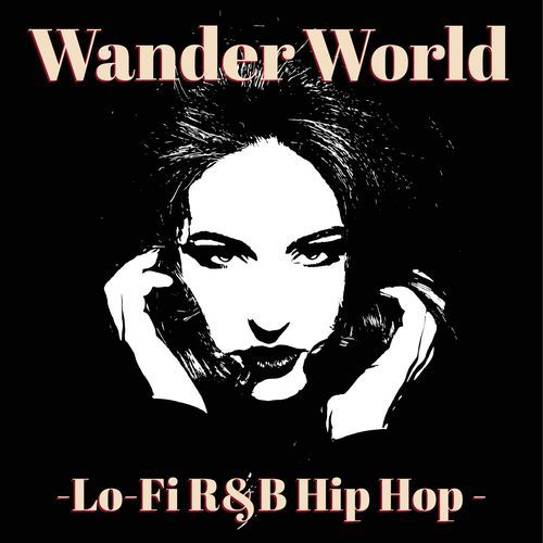 Wander World-Lo-Fi R&B Hip Hop -