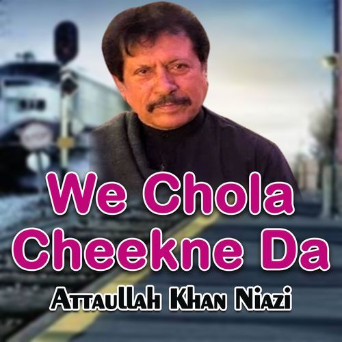 We Chola Cheekne Da