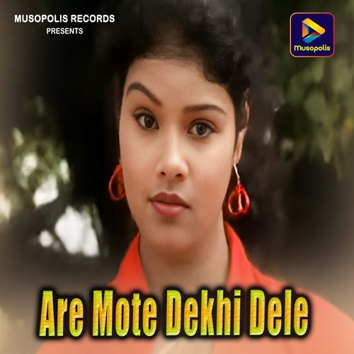 Are Mote Dekhi Dele