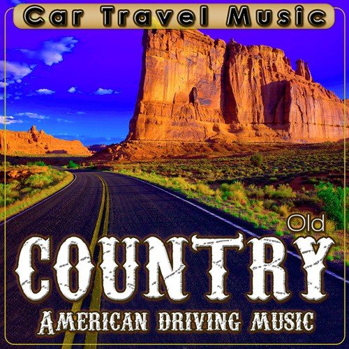 Car Travel Music. Old Country . American Driving Music