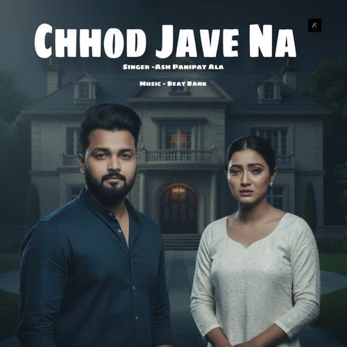 Chhod Jave Na
