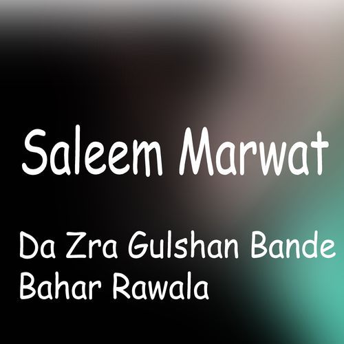 Da Zra Gulshan Bande Bahar Rawala