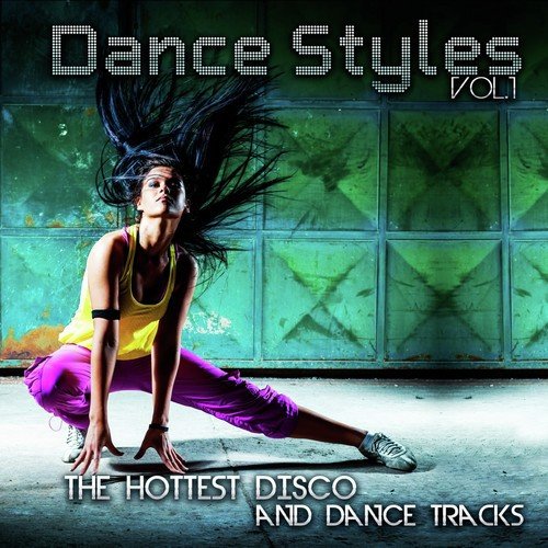 Dance Styles, Vol. 1 (The Hottest Disco and Dance Tracks)