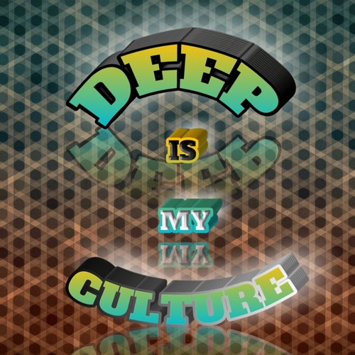 Deep Is My Culture