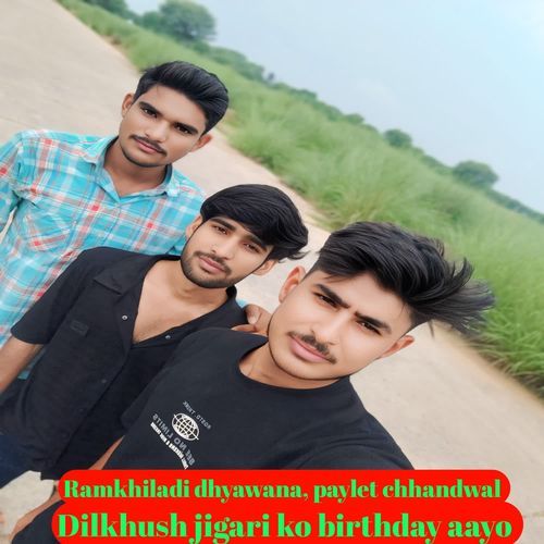 Dilkhush jigari ko birthday aayo