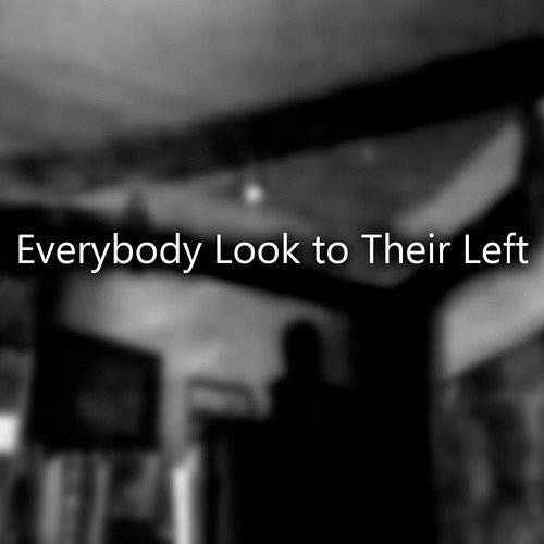 Everybody Look to Their Left (Speed up Remix)