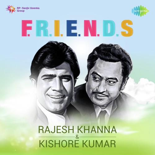 F.R.I.E.N.D.S. - Rajesh Khanna And Kishore Kumar
