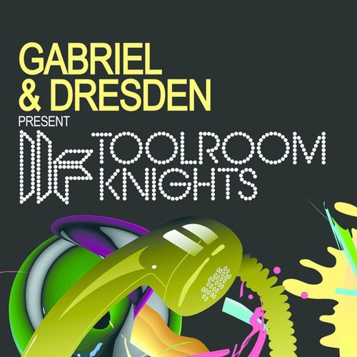 Gabriel & Dresden Present Toolroom Knights