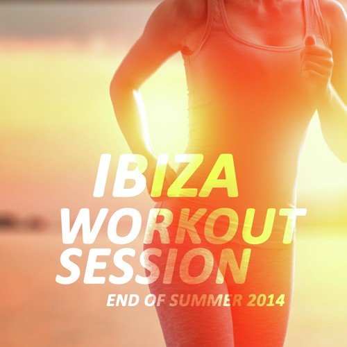 Ibiza Workout Session - End of Summer 2014