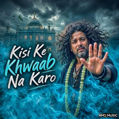 Kisi Ke Khwaab Na Karo