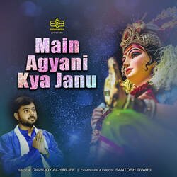 MAIN AGYANI KYA JANU-Nx4gVRZ8UWQ