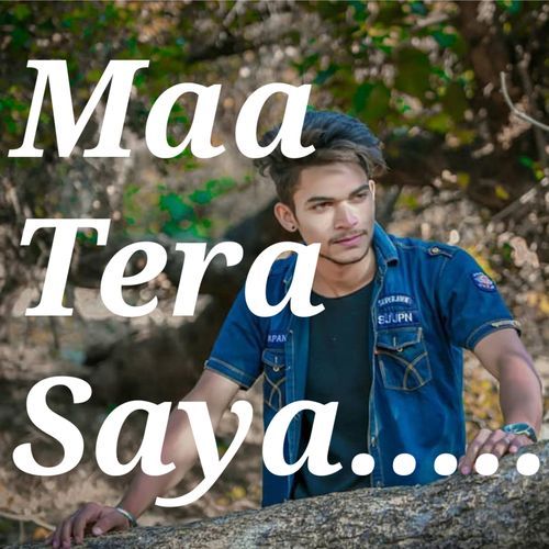 Maa Tera Saya