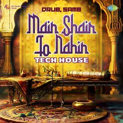 Main Shair To Nahin - Tech House-QF4fXTFbR0Y