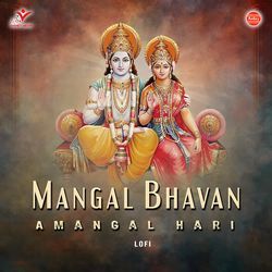 Mangal Bhavan Amangal Hari-Lofi-FiNdcDplA3Q