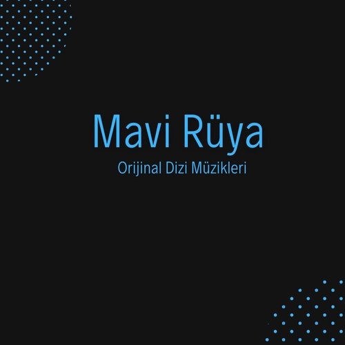 Mavi Rüya (Orijinal Dizi Müzikleri)