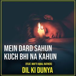 Mein Dard Sahun Kuch Bhi Na Kahun-ODk8cy4DXF8