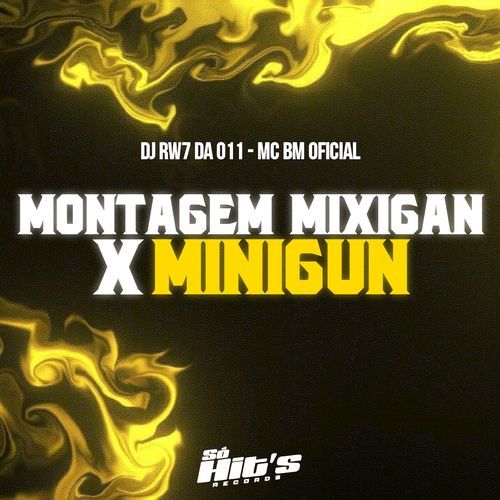 Montagem Mixigan x Minigun_poster_image