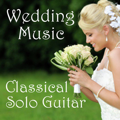 Music for a Wedding: Classical Solo Guitar